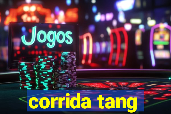 corrida tang